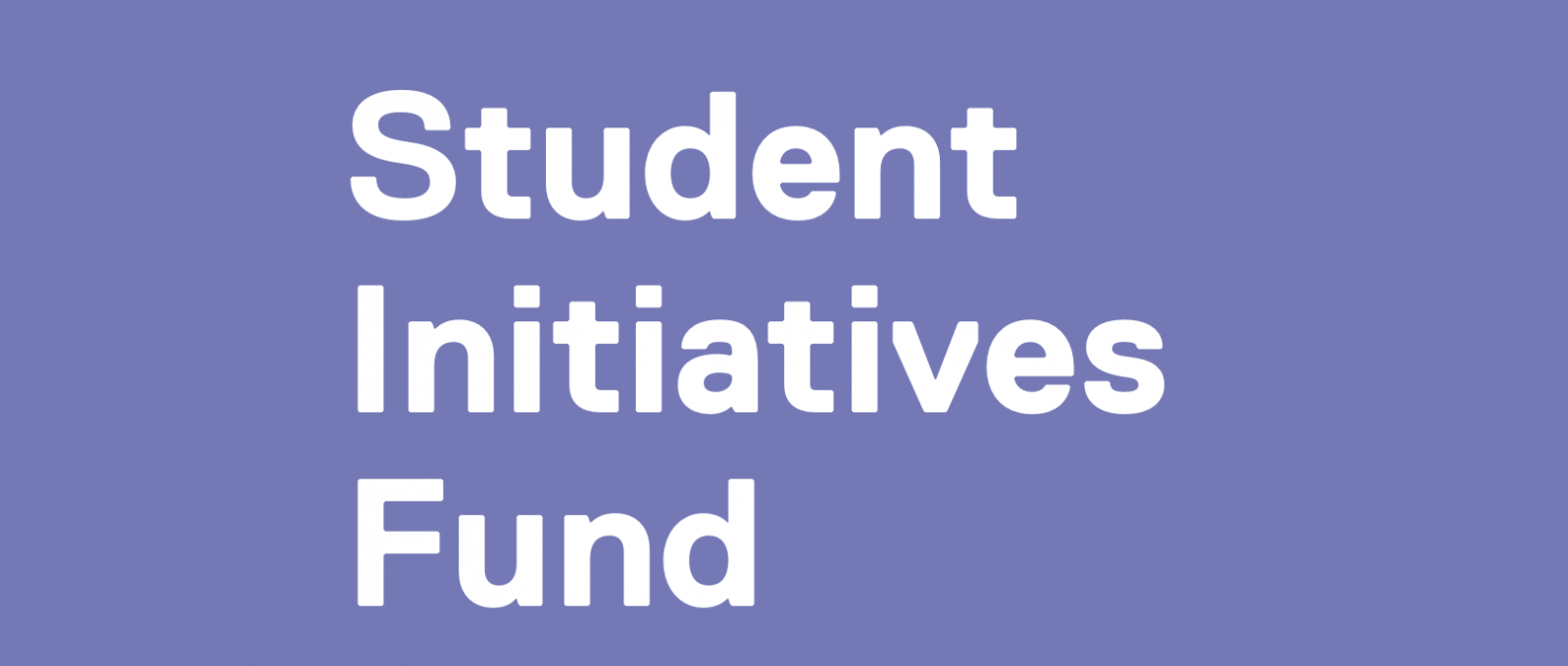 Light purple background with white text saying Student Initiatives Fund