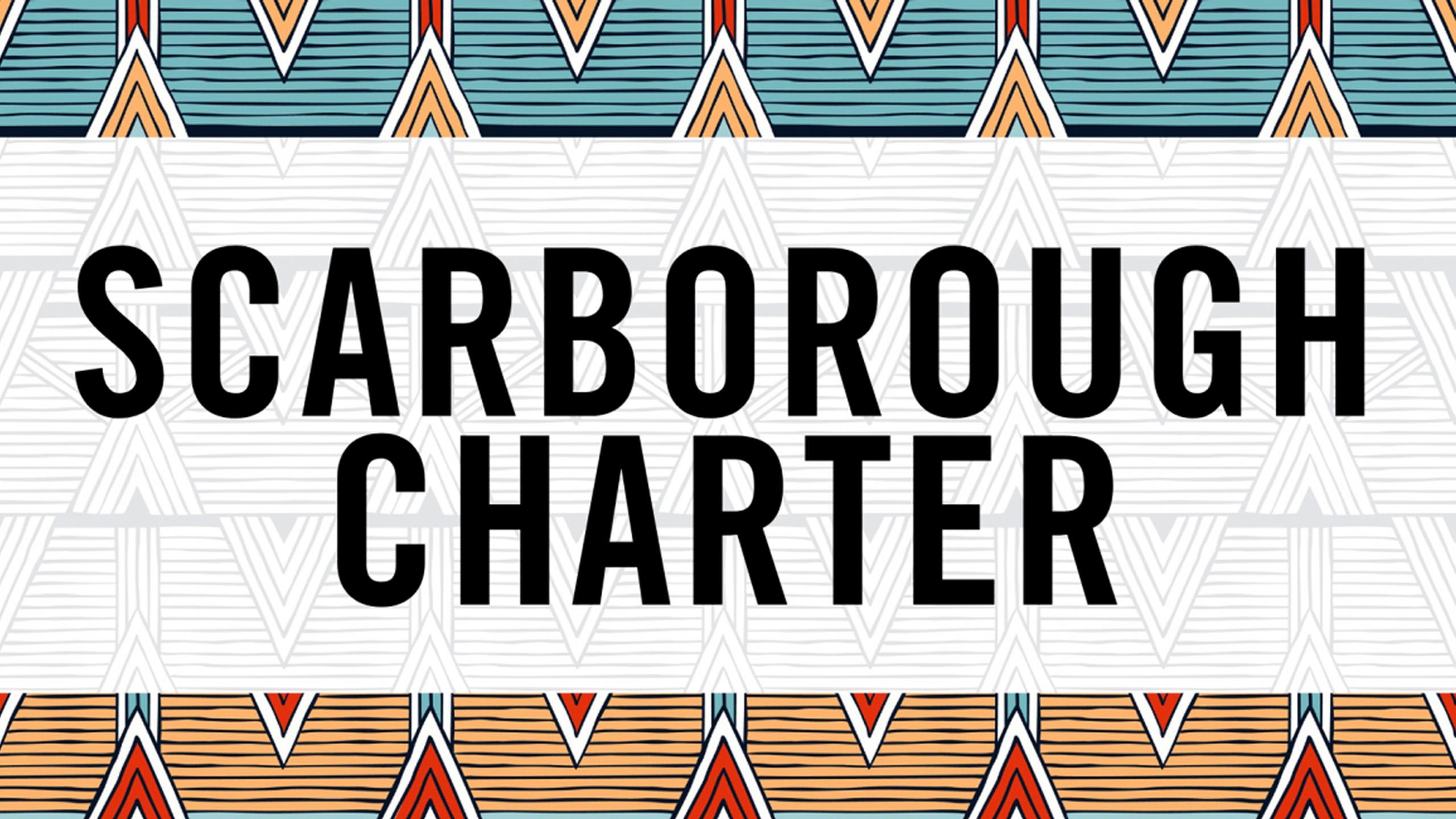 Image that says Scarborough Charter in Black letters with a white background in the centre, teal at the top and brown at the bottom.