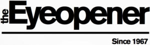 Logo of the Eyeopener bolded and underlined, reads "The Eyeopener, since 1967"