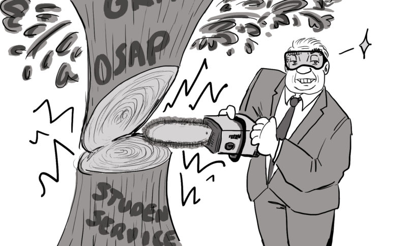 Black and white cartoon of Doug Ford using a chainsaw to cut into a tree with the words "OSAP" and "Student Services" written on ir